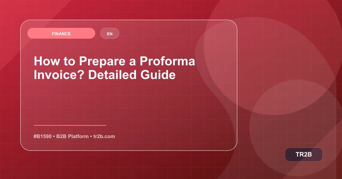 How to Prepare a Proforma Invoice? Detailed Guide