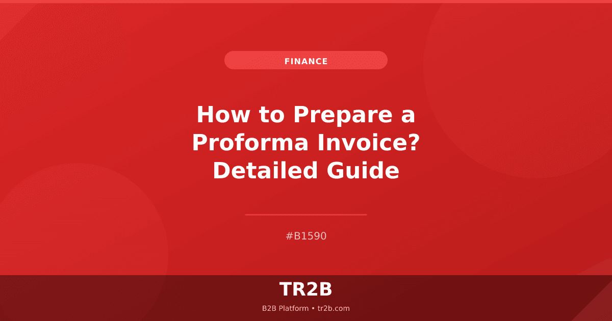 How to Prepare a Proforma Invoice? Detailed Guide