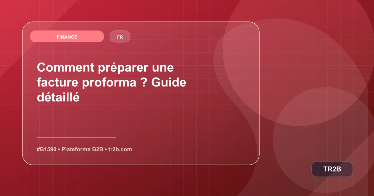 Comment préparer une facture proforma ? Guide détaillé