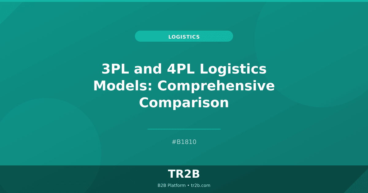 3PL and 4PL Logistics Models: Comprehensive Comparison