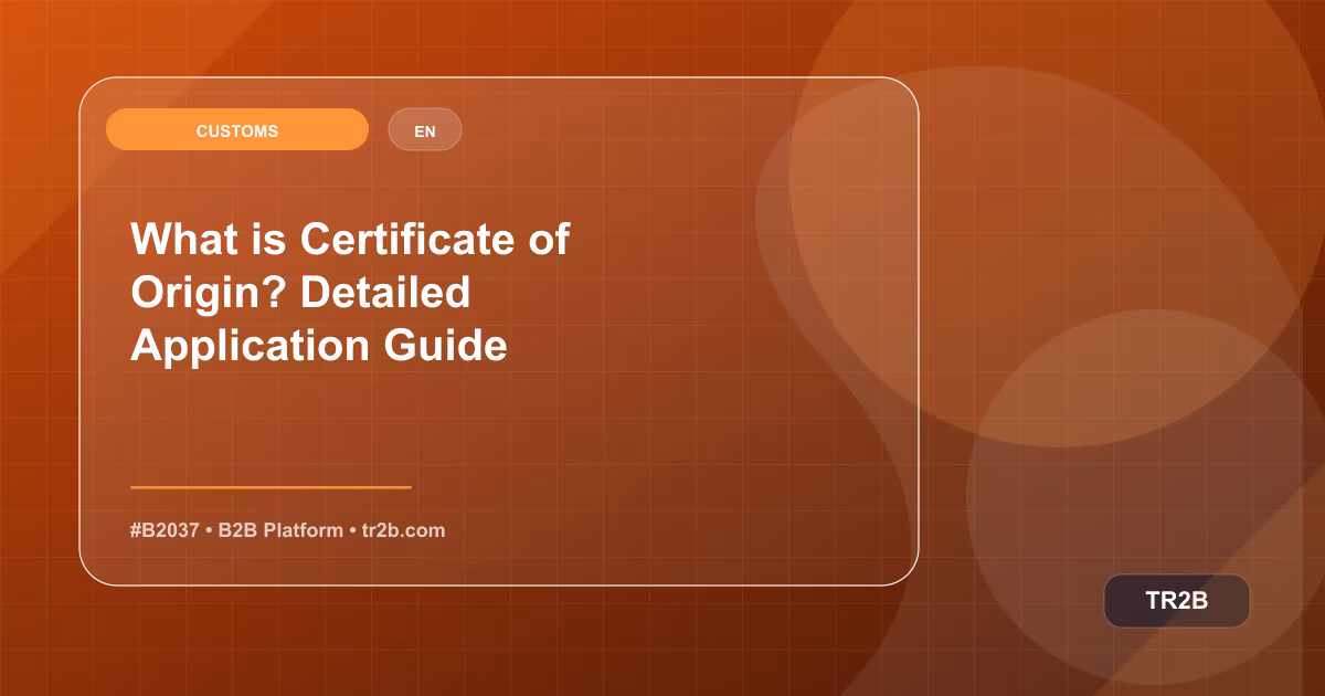What is Certificate of Origin? Detailed Application Guide