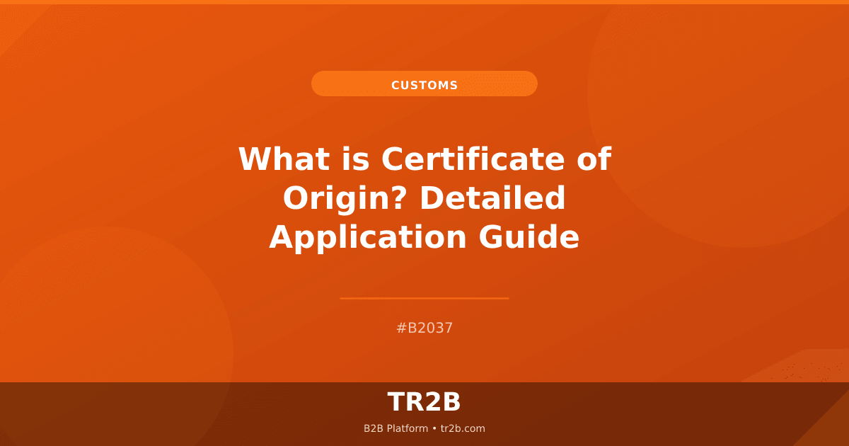 What is Certificate of Origin? Detailed Application Guide