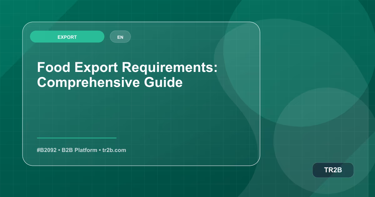 Food Export Requirements: Comprehensive Guide