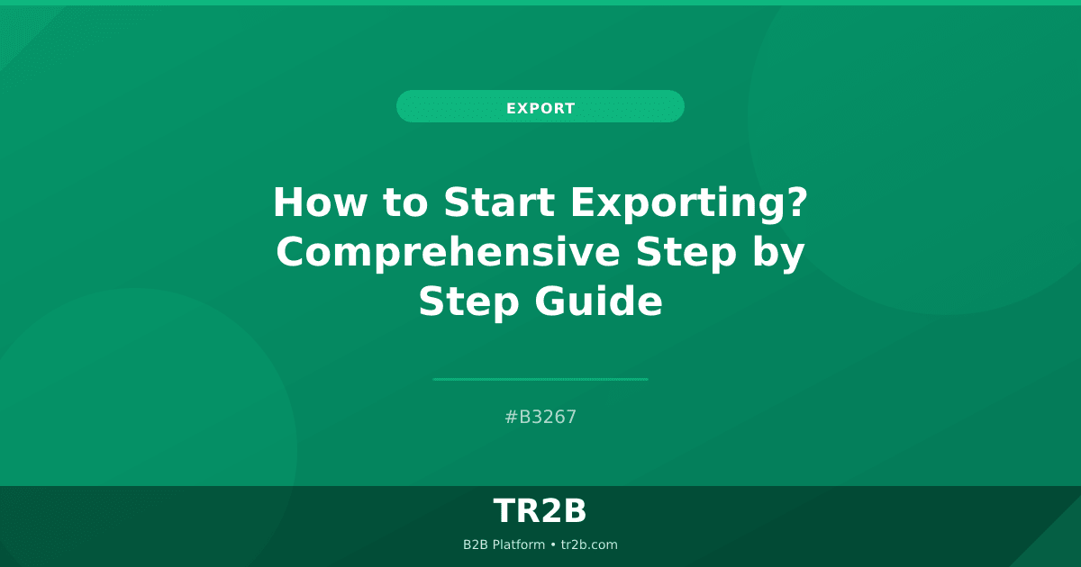How to Start Exporting? Comprehensive Step by Step Guide