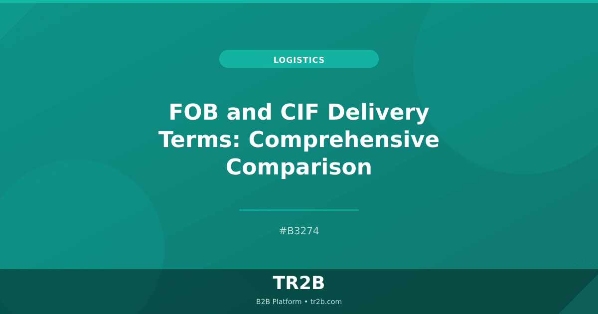 FOB and CIF Delivery Terms: Comprehensive Comparison