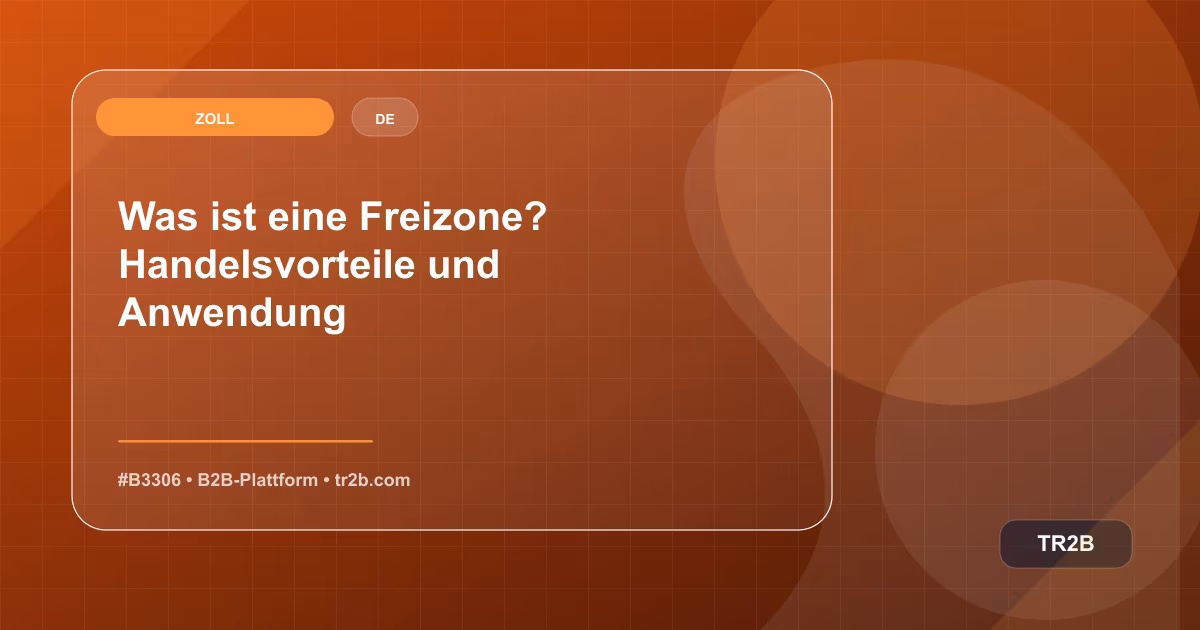 Was ist eine Freizone? Handelsvorteile und Anwendung