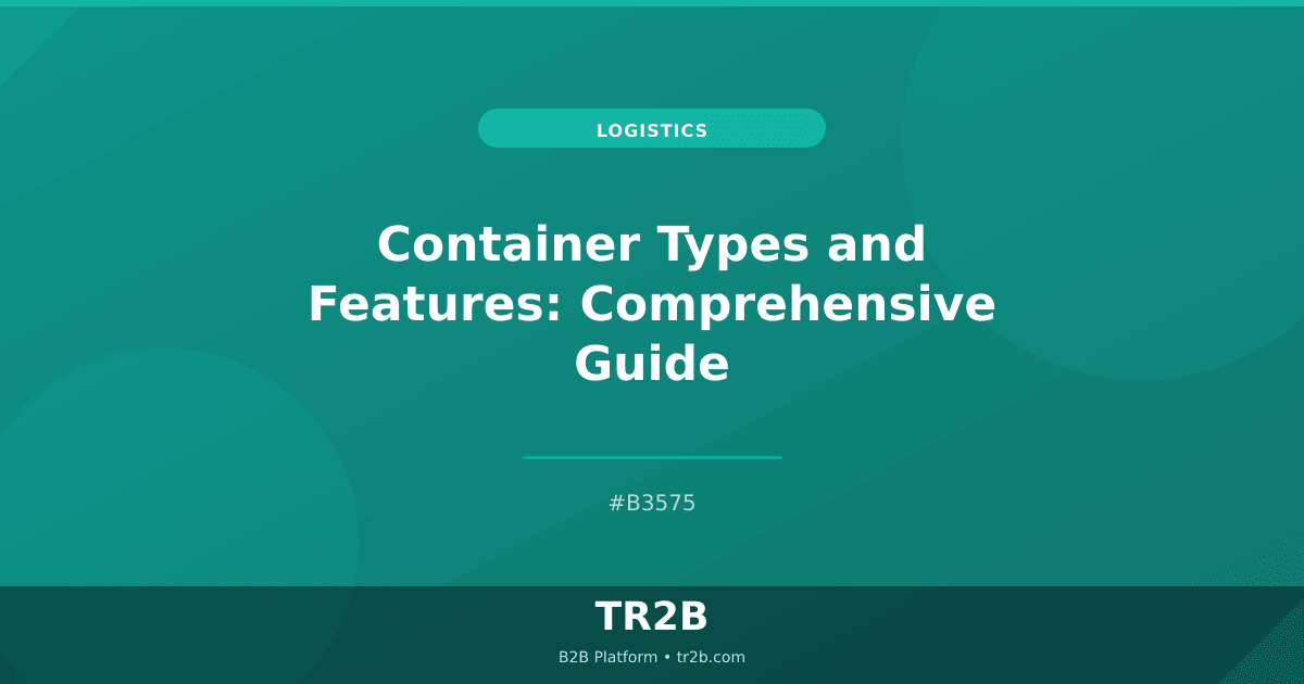 Container Types and Features: Comprehensive Guide