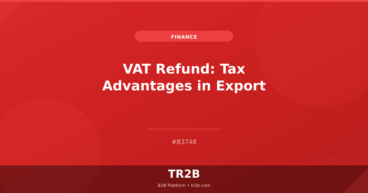 VAT Refund: Tax Advantages in Export