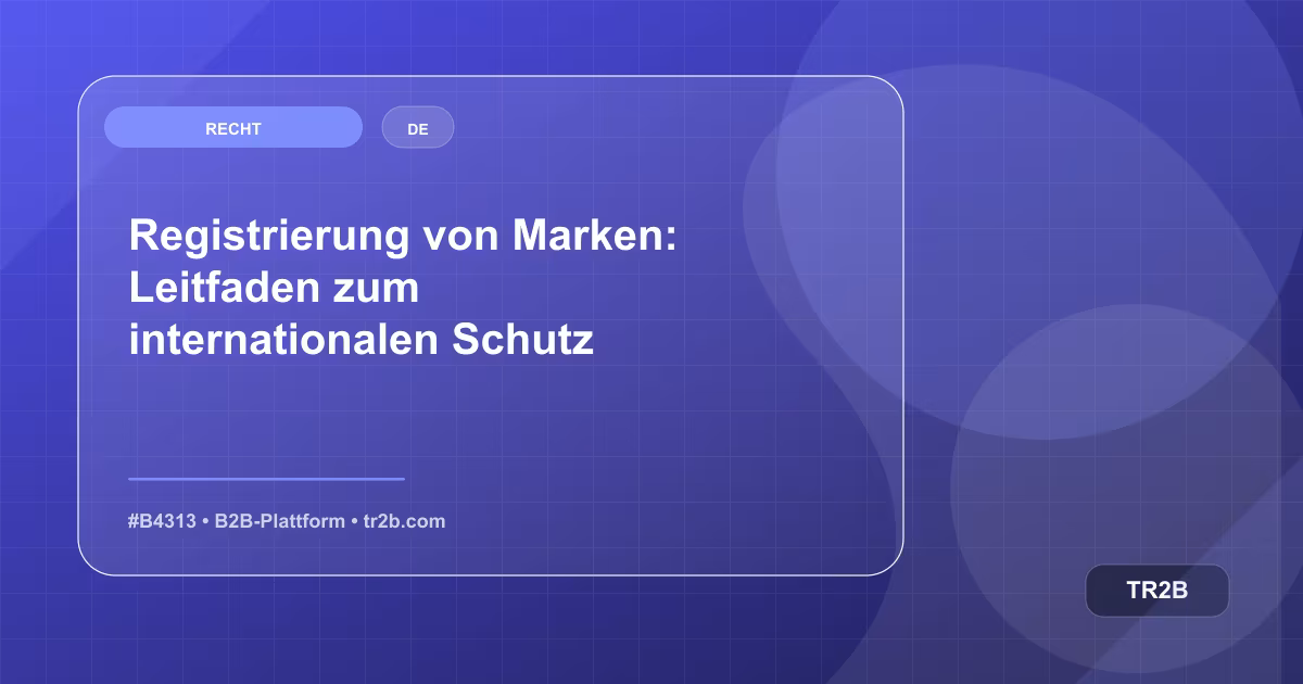 Registrierung von Marken: Leitfaden zum internationalen Schutz