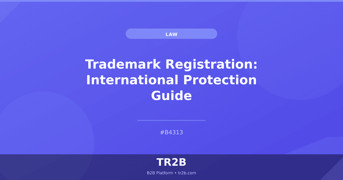 Trademark Registration: International Protection Guide