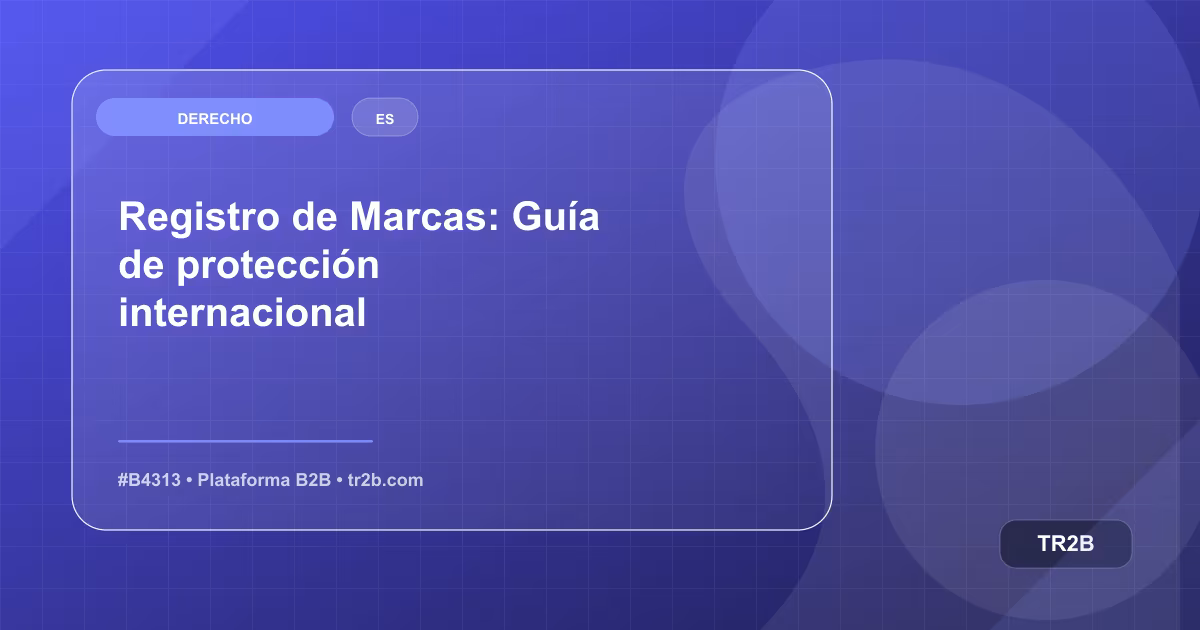 Registro de Marcas: Guía de protección internacional
