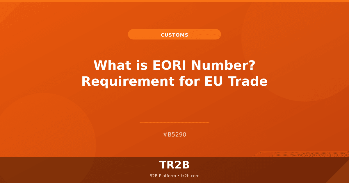 What is EORI Number? Requirement for EU Trade