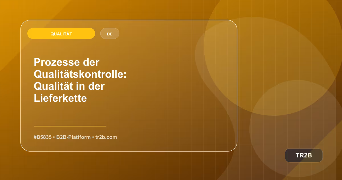 Prozesse der Qualitätskontrolle: Qualität in der Lieferkette