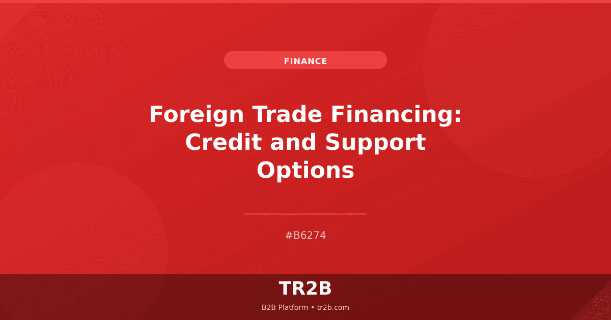 Foreign Trade Financing: Credit and Support Options