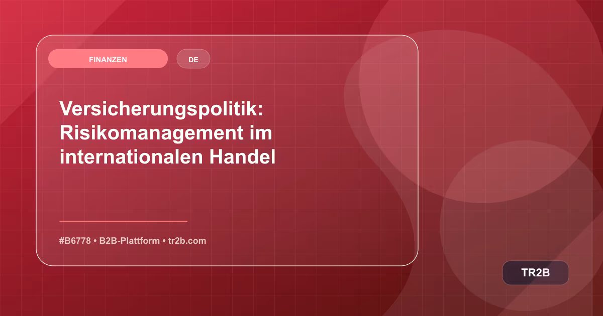 Versicherungspolitik: Risikomanagement im internationalen Handel