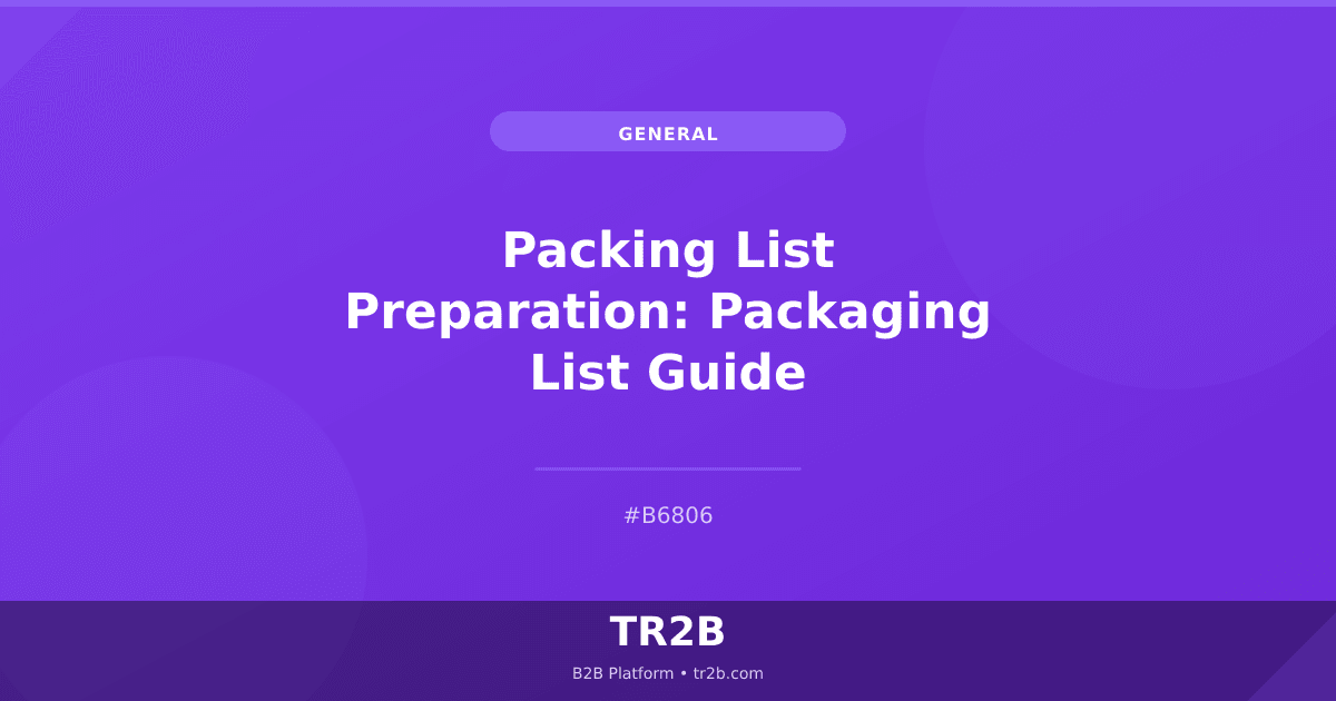 Packing List Preparation: Packaging List Guide