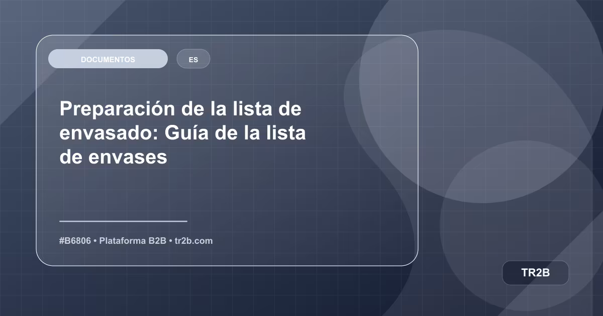 Preparación de la lista de envasado: Guía de la lista de envases