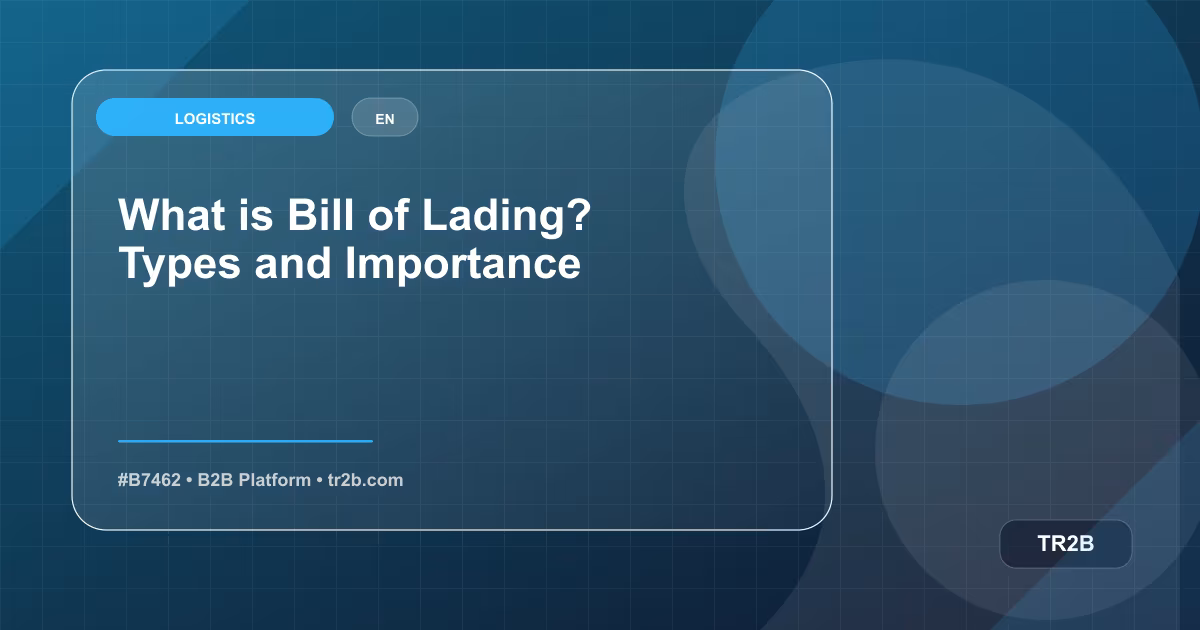 What is Bill of Lading? Types and Importance