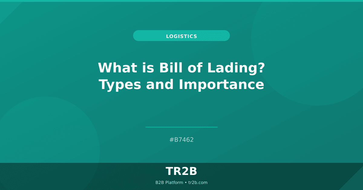 What is Bill of Lading? Types and Importance