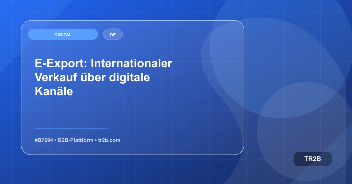 E-Export: Internationaler Verkauf über digitale Kanäle