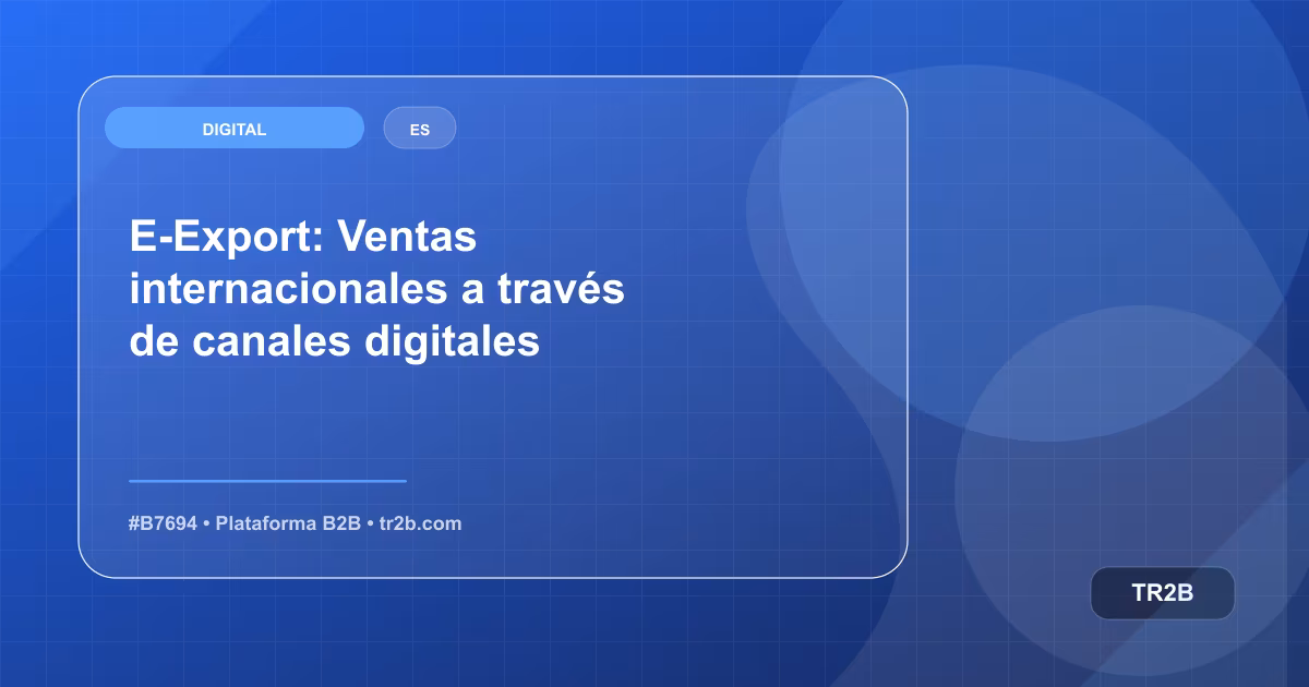 E-Export: Ventas internacionales a través de canales digitales