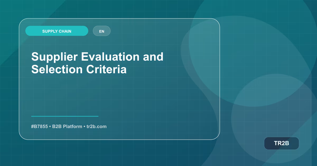 Supplier Evaluation and Selection Criteria