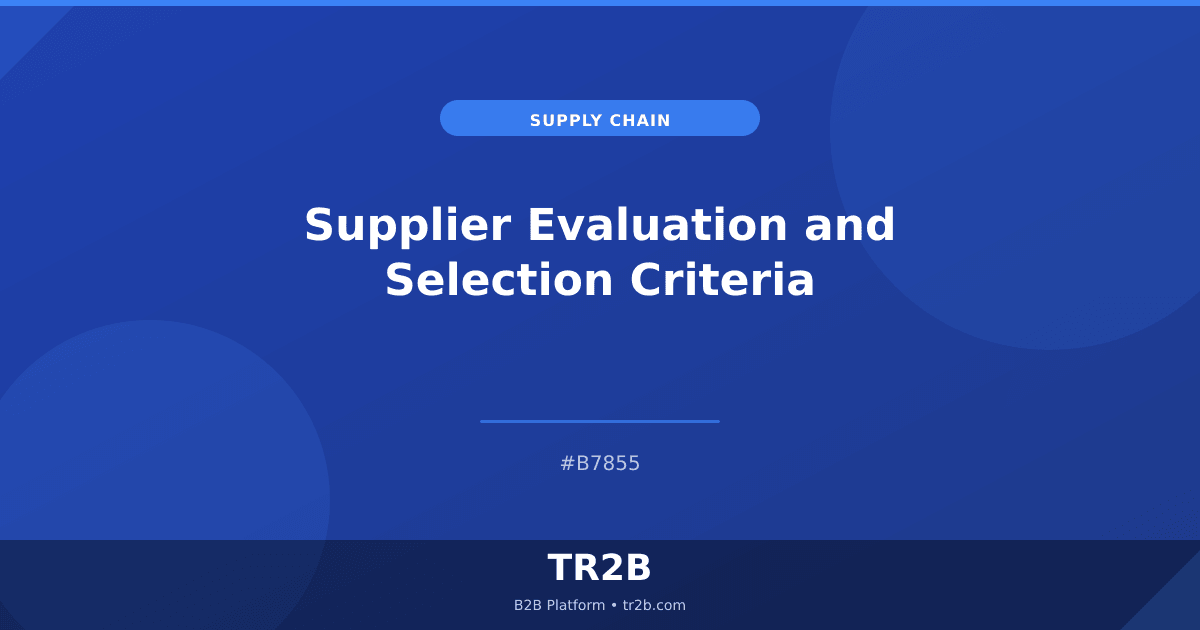 Supplier Evaluation and Selection Criteria