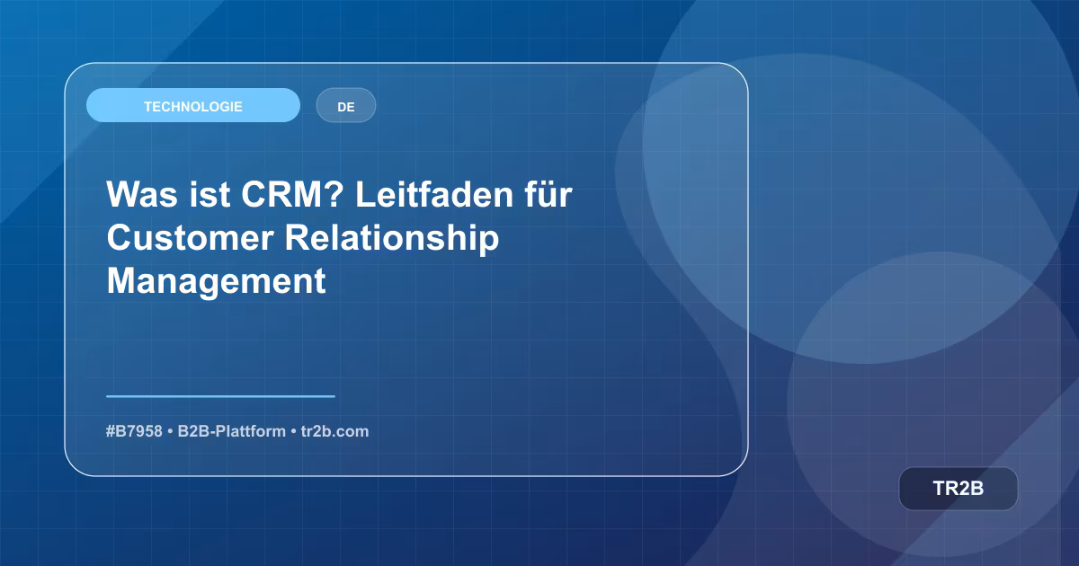 Was ist CRM? Leitfaden für Customer Relationship Management