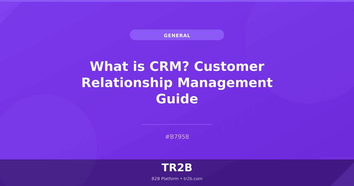 What is CRM? Customer Relationship Management Guide