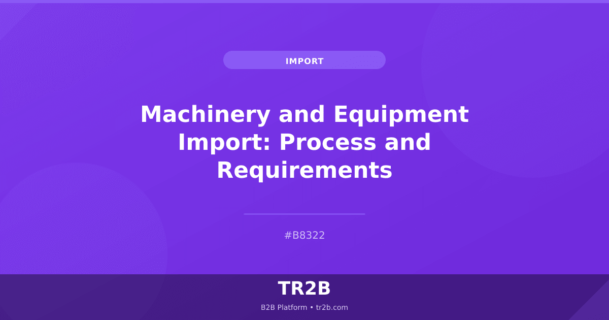 Machinery and Equipment Import: Process and Requirements