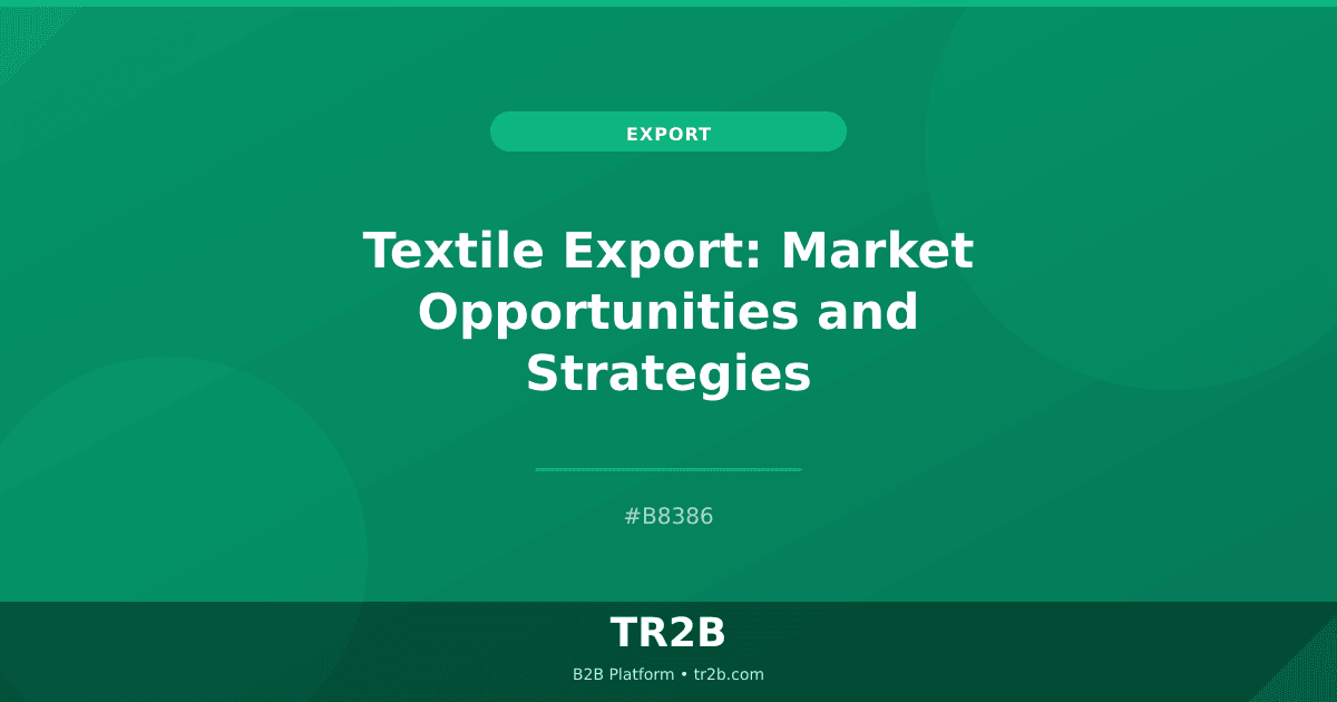 Textile Export: Market Opportunities and Strategies