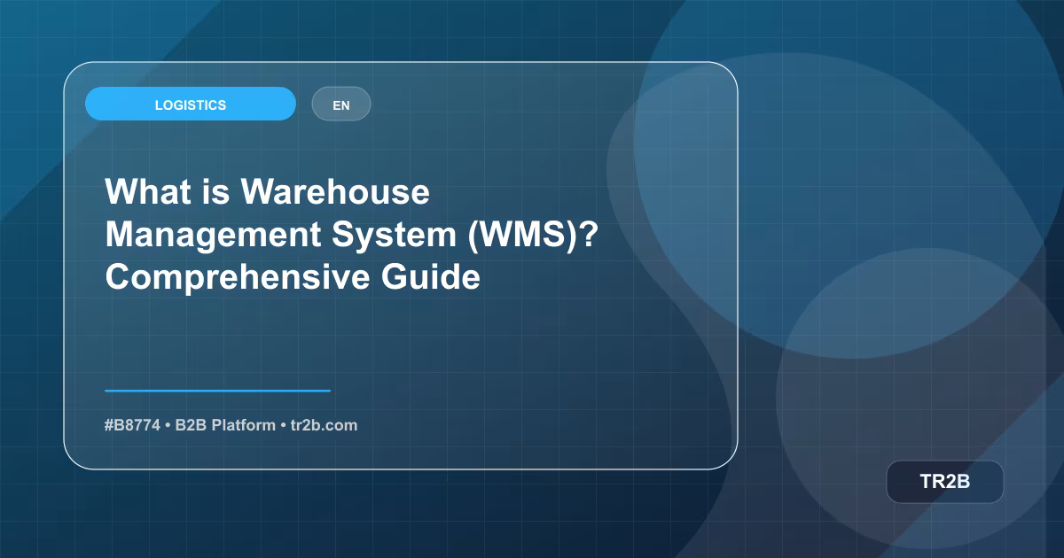 What is Warehouse Management System (WMS)? Comprehensive Guide