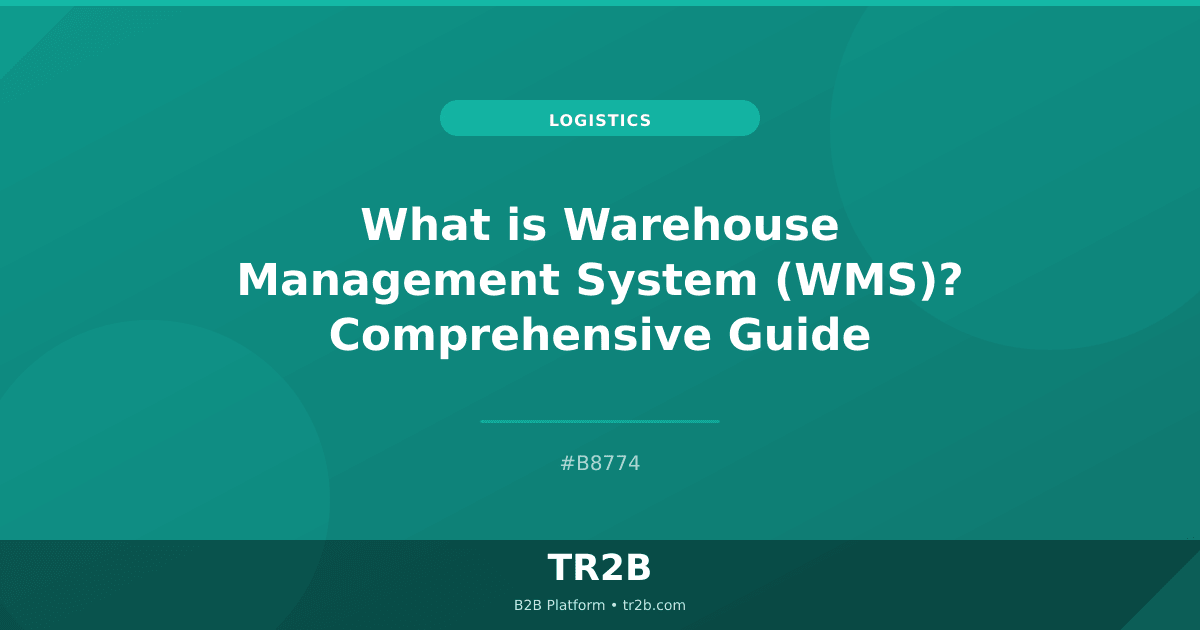 What is Warehouse Management System (WMS)? Comprehensive Guide