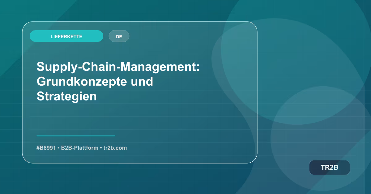 Supply-Chain-Management: Grundkonzepte und Strategien