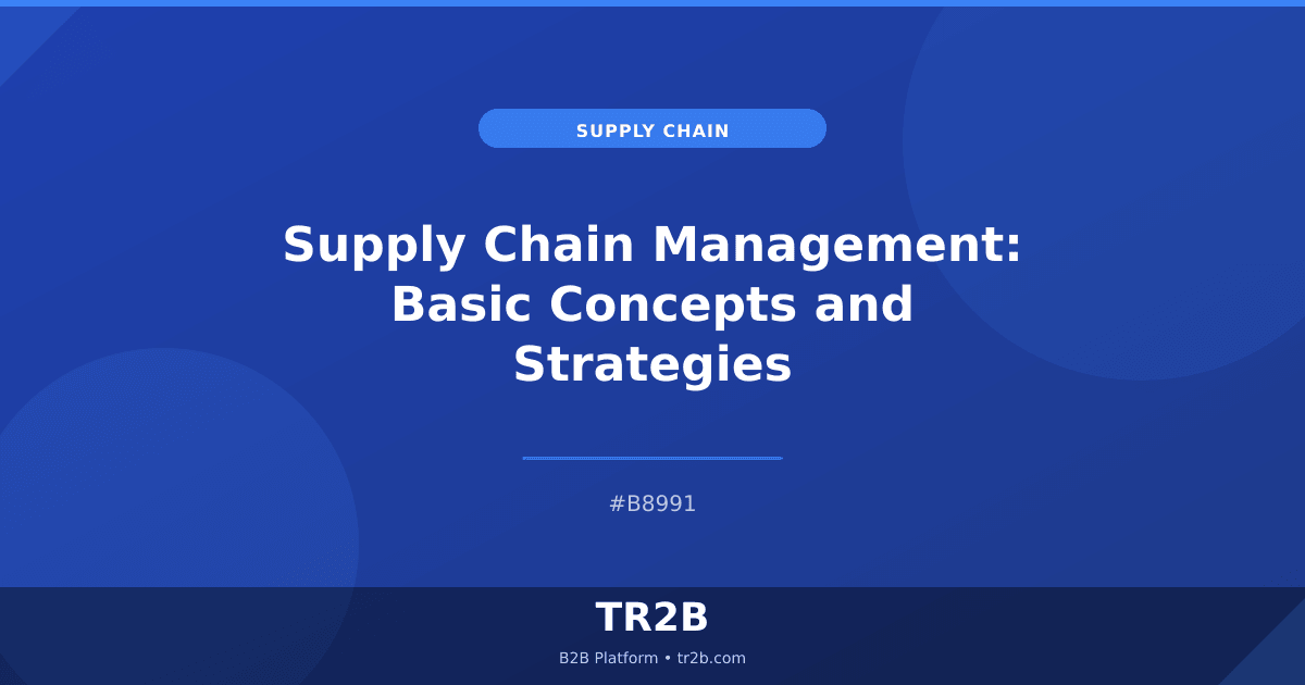 Supply Chain Management: Basic Concepts and Strategies