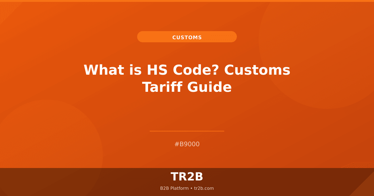 What is HS Code? Customs Tariff Guide