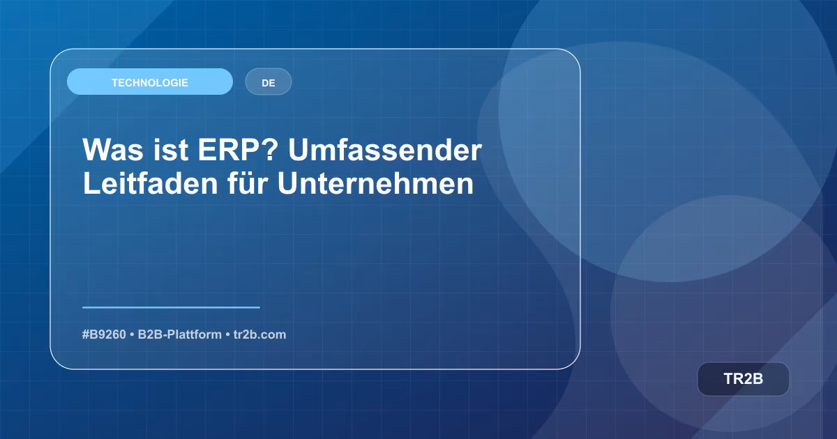Was ist ERP? Umfassender Leitfaden für Unternehmen