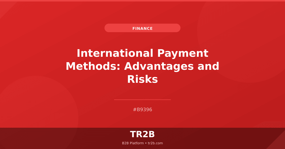 International Payment Methods: Advantages and Risks