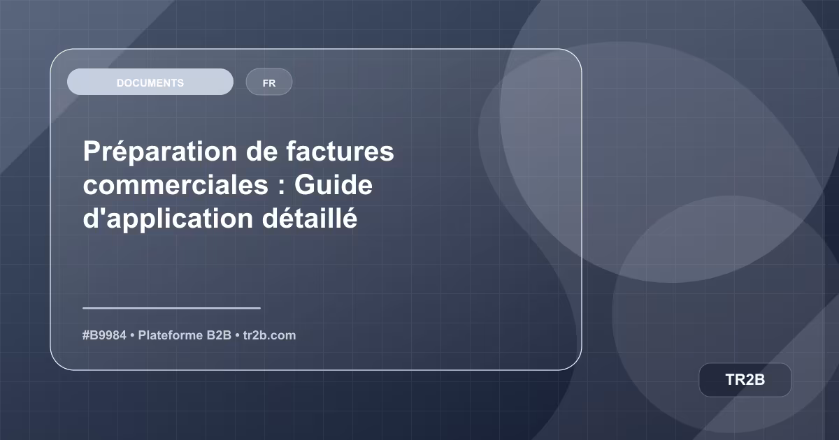 Préparation de factures commerciales : Guide d'application détaillé